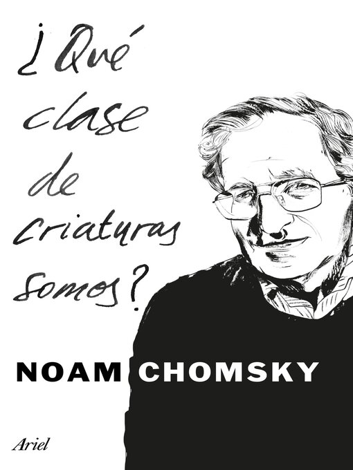 Title details for ¿Qué clase de criaturas somos? by Noam Chomsky - Available
